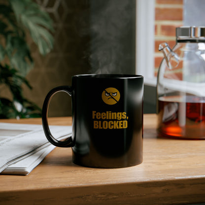 Blocked Feelings Coffee Mug 11oz & 15oz