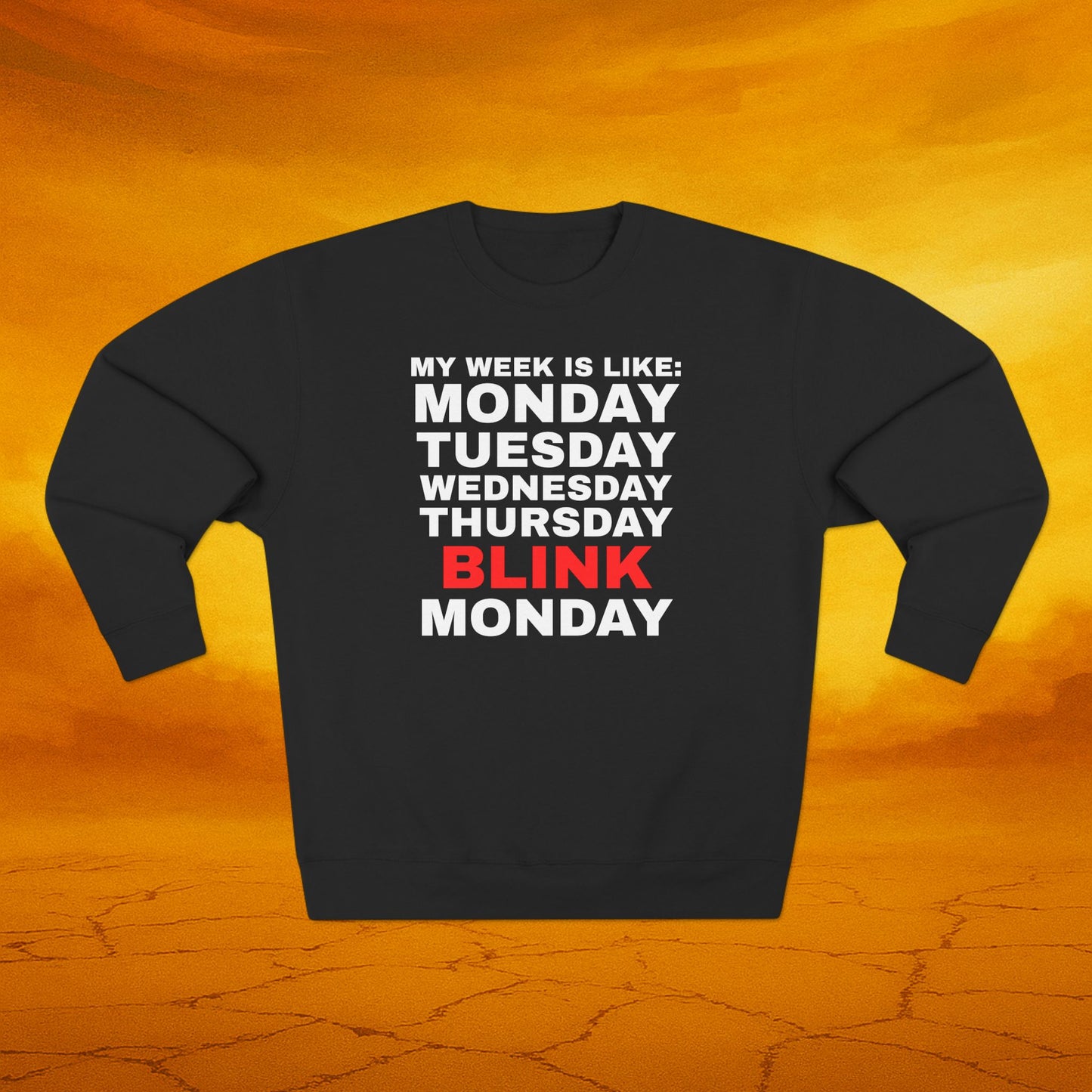 Days of Week - Funny Unisex Crewneck Sweatshirt, Casual Wear, Gift for Friends, Office Humor, Cozy Apparel, Weekend Vibes, Relaxed Fit