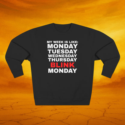 Days of Week - Funny Unisex Crewneck Sweatshirt, Casual Wear, Gift for Friends, Office Humor, Cozy Apparel, Weekend Vibes, Relaxed Fit