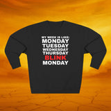 Days of Week - Funny Unisex Crewneck Sweatshirt, Casual Wear, Gift for Friends, Office Humor, Cozy Apparel, Weekend Vibes, Relaxed Fit