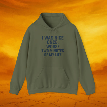I Was Nice Once Hoodie - Funny Sweatshirt, Gift for Friends, Casual Wear, Cozy Layering, Sarcastic Humor
