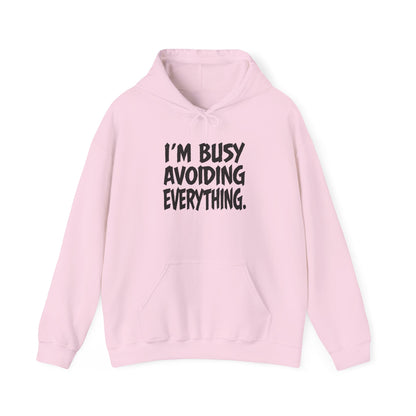 I'm Busy Avoiding Everything Sweatshirt, Funny Hoodie, Unisex Pullover, Casual Wear, Gift for Him/Her, Cozy Loungewear
